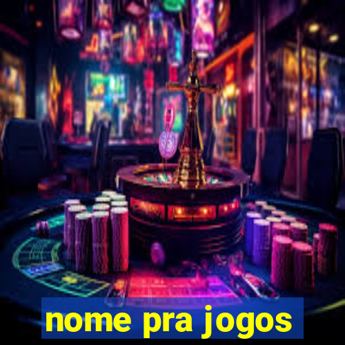 nome pra jogos